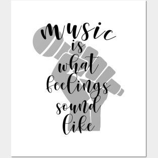 Music is what feelings sound like Posters and Art